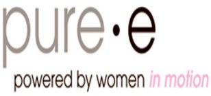 PURE E POWERED BY WOMEN IN MOTION