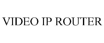 VIDEO IP ROUTER