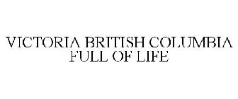 VICTORIA BRITISH COLUMBIA FULL OF LIFE
