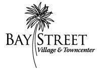 BAY STREET VILLAGE & TOWNCENTER