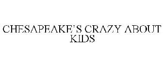 CHESAPEAKE'S CRAZY ABOUT KIDS