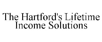 THE HARTFORD'S LIFETIME INCOME SOLUTIONS
