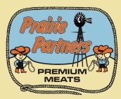 PRAIRIE PARTNERS PREMIUM MEATS ND