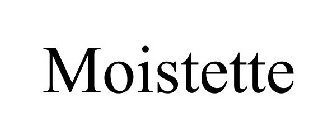 MOISTETTE