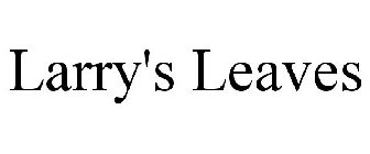 LARRY'S LEAVES
