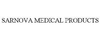 SARNOVA MEDICAL PRODUCTS