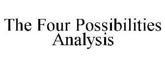 THE FOUR POSSIBILITIES ANALYSIS