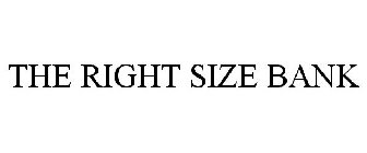 THE RIGHT SIZE BANK