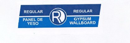 R REGULAR PANEL DE YESO REGULAR GYPSUM WALLBOARD