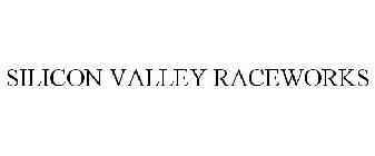 SILICON VALLEY RACEWORKS