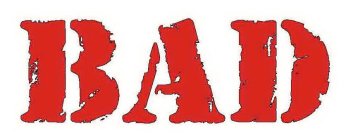 BAD