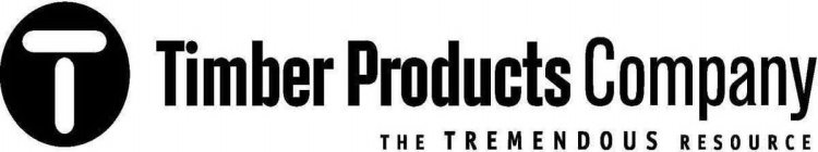 T TIMBER PRODUCTS COMPANY THE TREMENDOUS RESOURCE