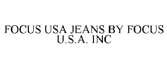 FOCUS USA JEANS BY FOCUS U.S.A. INC