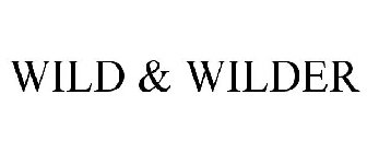 WILD & WILDER