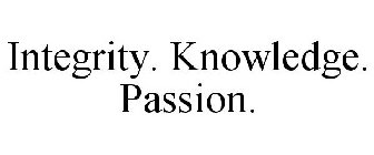 INTEGRITY. KNOWLEDGE. PASSION.