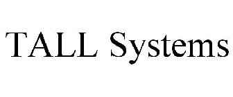 TALL SYSTEMS