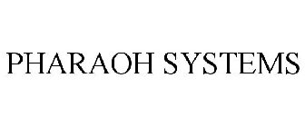 PHARAOH SYSTEMS