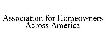 ASSOCIATION FOR HOMEOWNERS ACROSS AMERICA