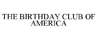 THE BIRTHDAY CLUB OF AMERICA
