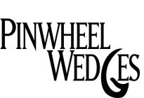 PINWHEEL WEDGES
