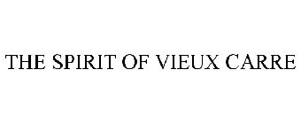 THE SPIRIT OF VIEUX CARRE