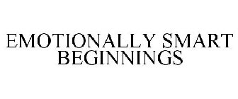 EMOTIONALLY SMART BEGINNINGS