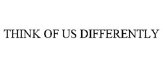 THINK OF US DIFFERENTLY