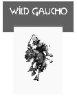 WILD GAUCHO