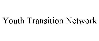 YOUTH TRANSITION NETWORK