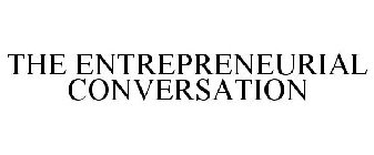 THE ENTREPRENEURIAL CONVERSATION