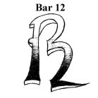 B12 BAR 12