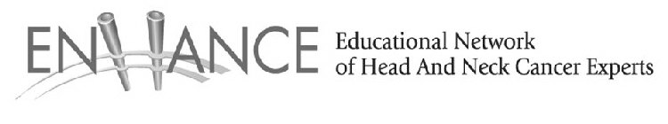 ENHANCE EDUCATIONAL NETWORK OF HEAD AND NECK CANCER EXPERTS