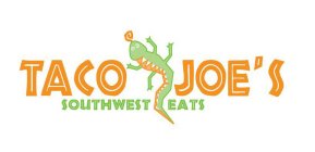 TACO JOE'S SOUTHWEST EATS