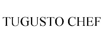 TUGUSTO CHEF