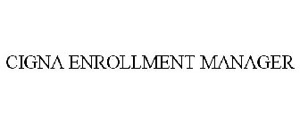 CIGNA ENROLLMENT MANAGER