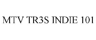 MTV TR3S INDIE 101