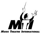 MTI MUSIC THEATRE INTERNATIONAL