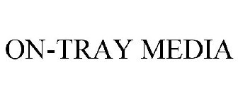 ON-TRAY MEDIA