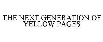 THE NEXT GENERATION OF YELLOW PAGES