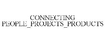 CONNECTING PEOPLE_PROJECTS_PRODUCTS