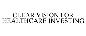 CLEAR VISION FOR HEALTHCARE INVESTING