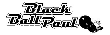 BLACK BALL PAUL