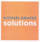 MICHAEL GRAVES SOLUTIONS