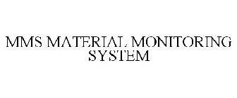 MMS MATERIAL MONITORING SYSTEM
