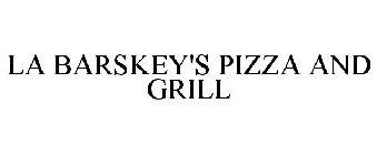 LA BARSKEY'S PIZZA AND GRILL