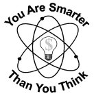 YOU ARE SMARTER THAN YOU THINK