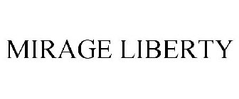 MIRAGE LIBERTY