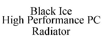BLACK ICE HIGH PERFORMANCE PC RADIATOR