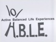 A.B.L.E ACTIVE BALANCED LIFE EXPERIENCES