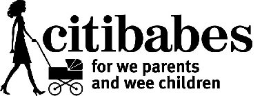 CITIBABES FOR WE PARENTS AND WEE CHILDREN
